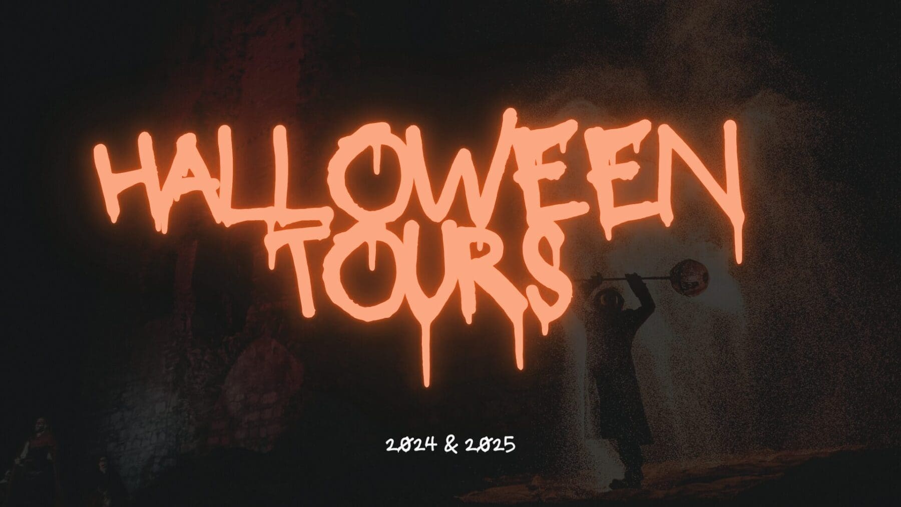 Halloween Tours 2024 and 2025 banner